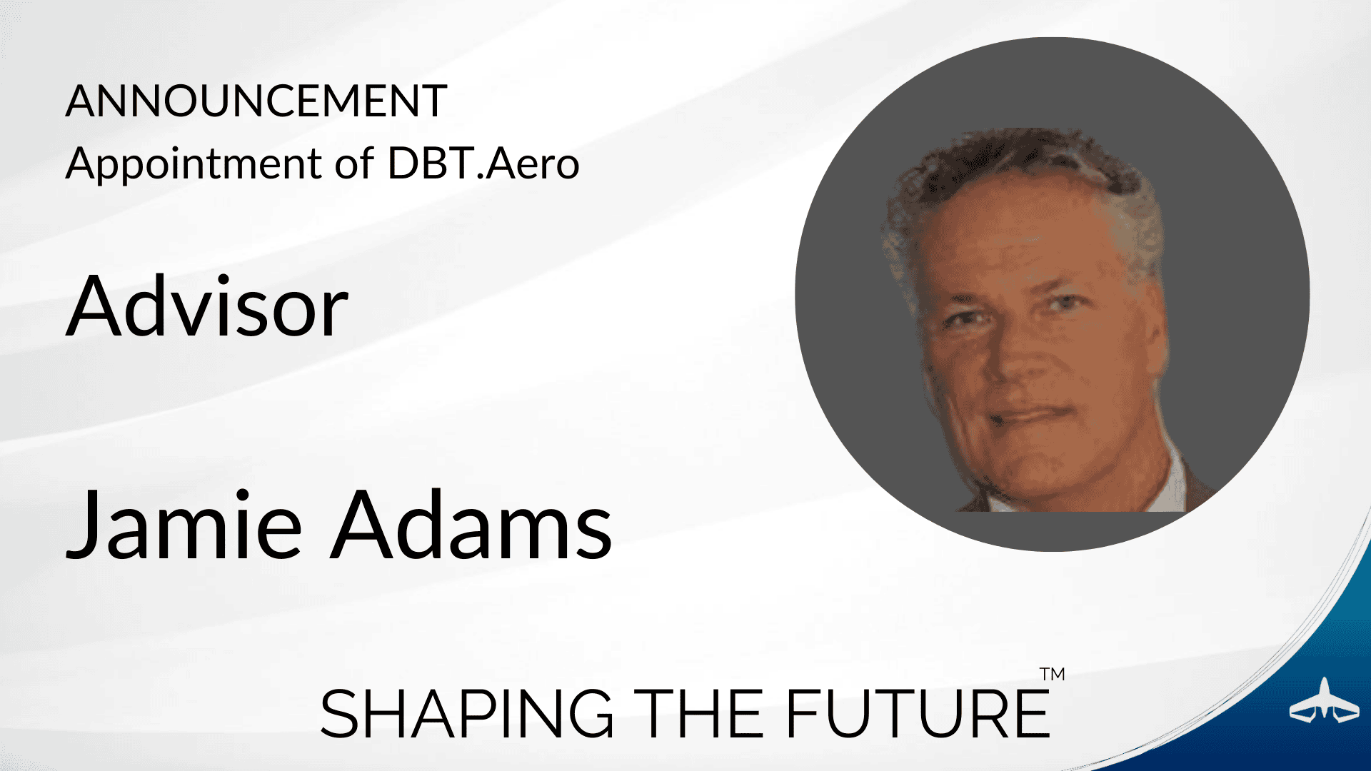 DBT Aero Welcomes James Adams as New Advisor - DBT Aero